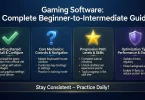 gaming software a complete beginner-to-intermediate guide